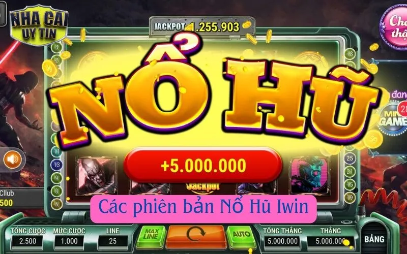 Các phiên bản Nổ Hũ Iwin
