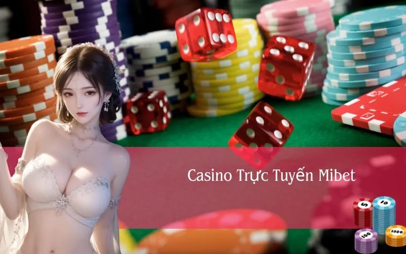 Casino Trực Tuyến Mibet