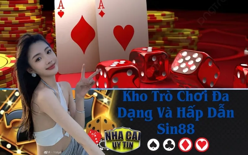 Kho Trò Chơi Đa Dạng Và Hấp Dẫn Sin88