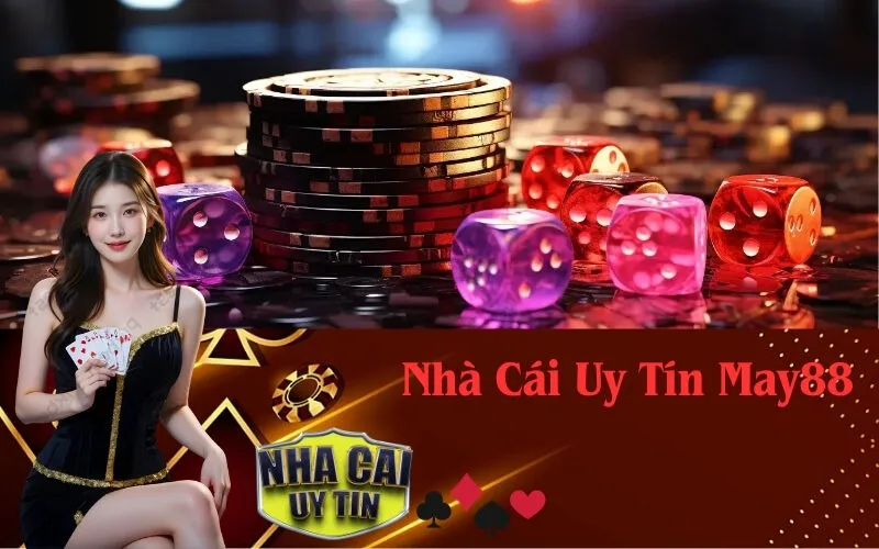 Nhà Cái Uy Tín May88