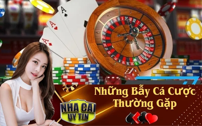 Những Bẫy Cá Cược Thường Gặp