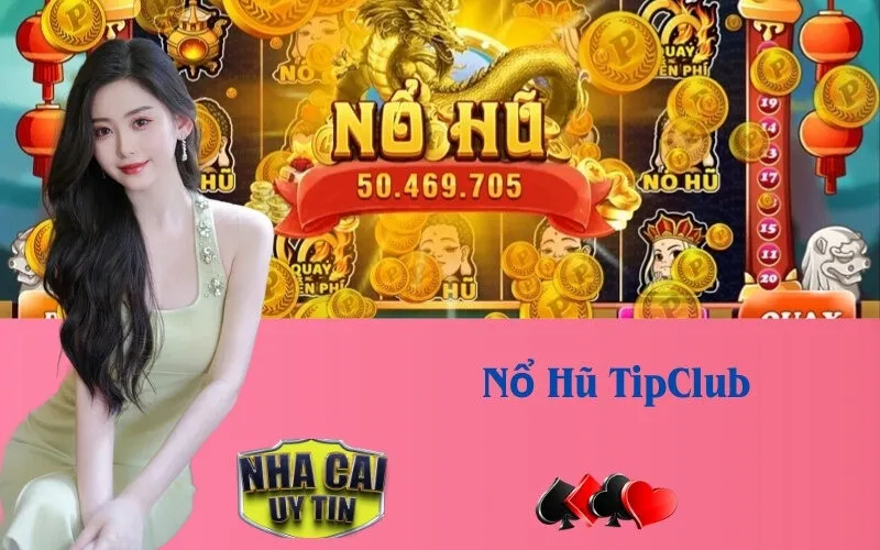 Nổ Hũ TipClub