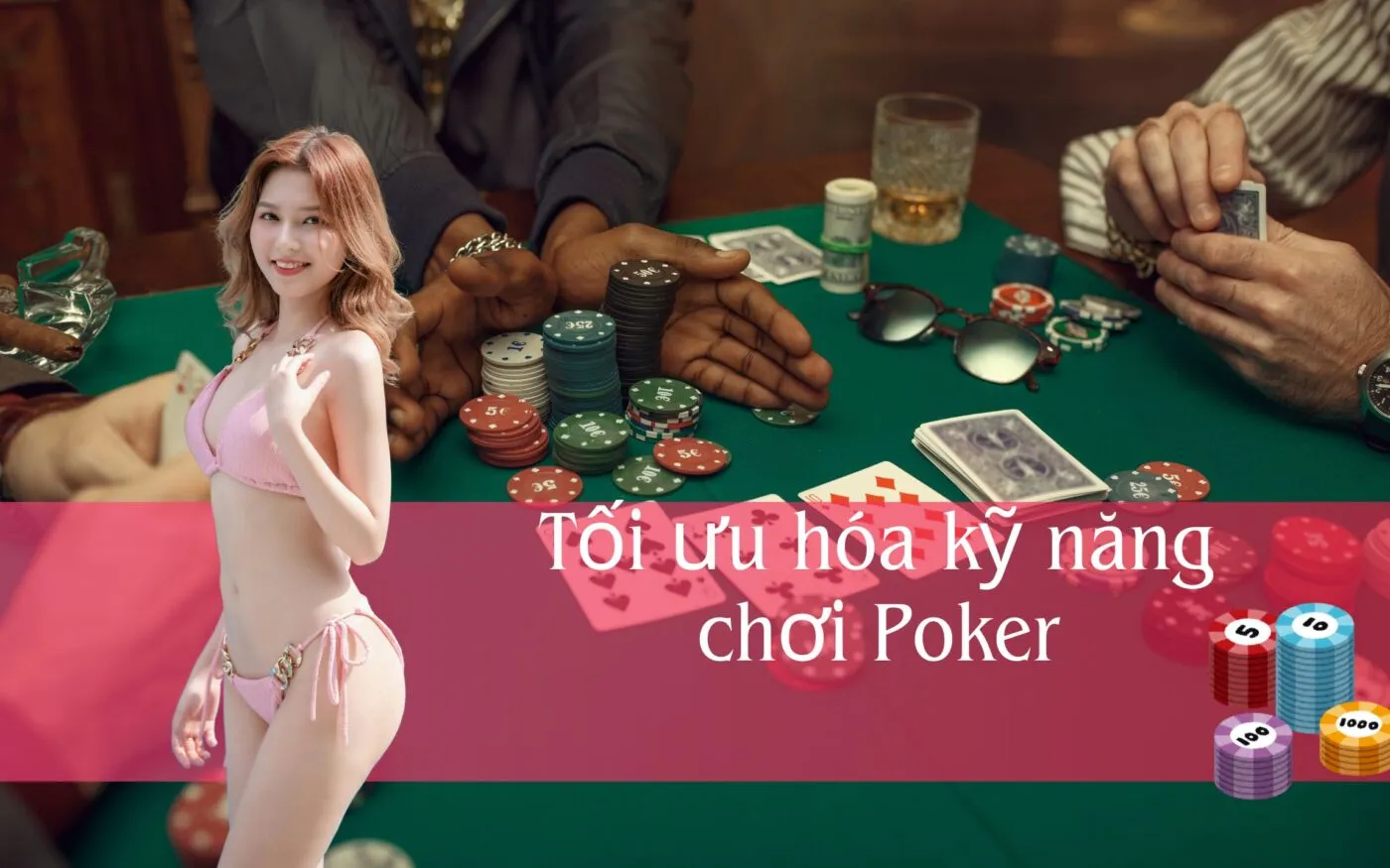 Tối ưu hóa kỹ năng chơi Poker qua thực hành